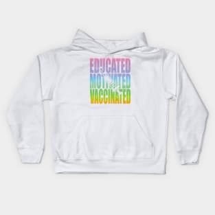 Educated Motivated Vaccinated Kids Hoodie